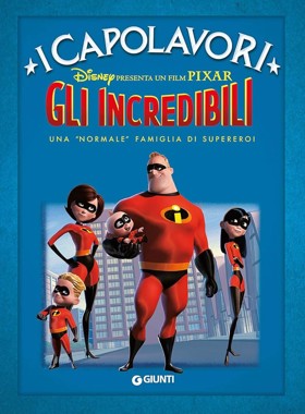 Incredibili, Gli - Una 'Normale' Famiglia di Supereroi