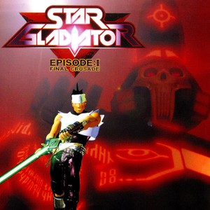 Star Gladiator - Episode 1 - Final Crusade