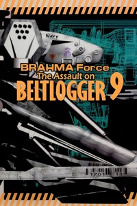 Brahma Force - The Assault on Beltlogger 9