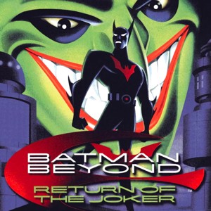Batman Beyond - Return of the Joker