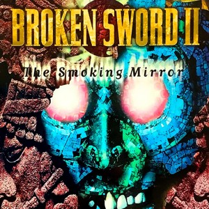Broken Sword 2 - The Smoking Mirror
