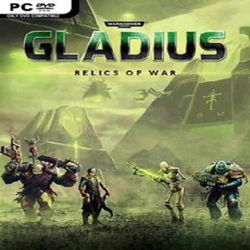 Warhammer 40000 Gladius Relics of War-GOG (v1.16.00 + 17 DLC)