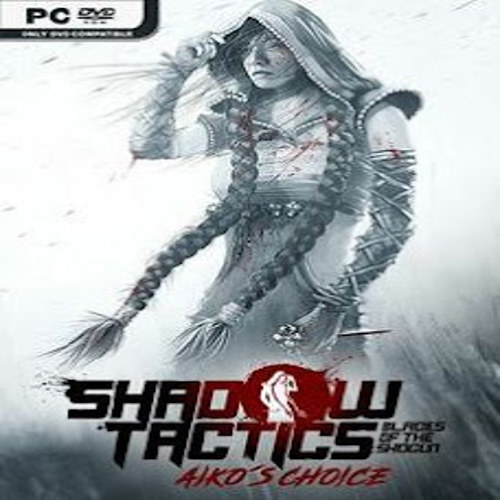 Shadow Tactics Blades of the Shogun Aikos Choice-GOG