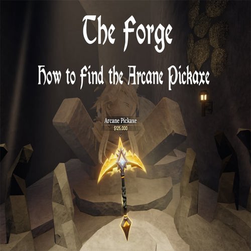Cách nhận Arcane Pickaxe trong The Forge — Hướng dẫn nhanh