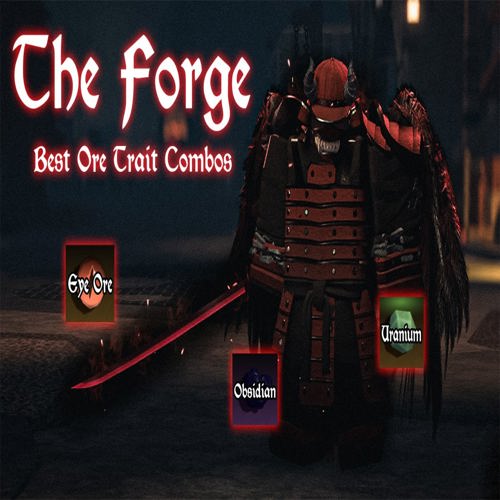The Forge: Ore Trait Tier List và những combo tốt nhất