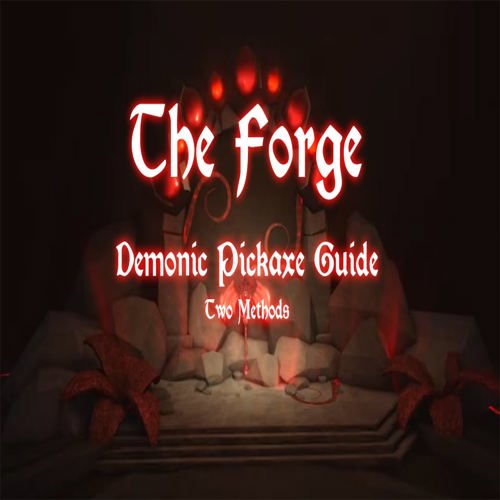 Cách nhận Demonic Pickaxe trong The Forge: 2 phương pháp đáng tin cậy
