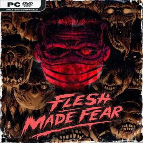 Flesh Made Fear