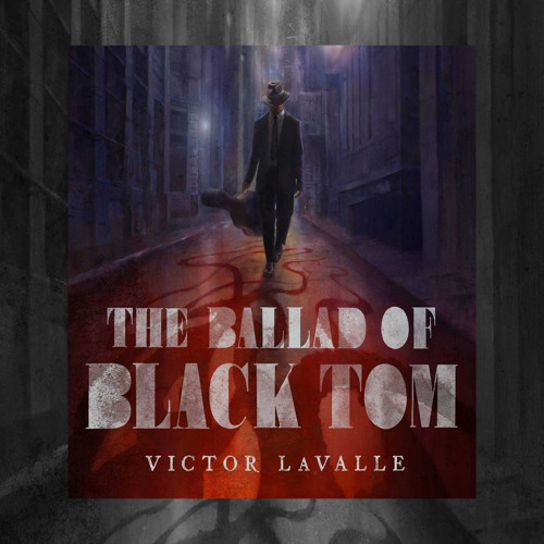 Phải đọc: tiểu thuyết kinh dị vũ trụ The Ballad of Black Tom